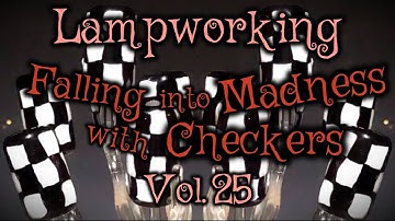 Lampworking / Flameworking with Black & White - Volume 25 -  The Madness of Checkers - 104 demo