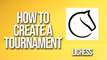 How To Create A Tournament Lichess Tutorial