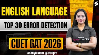 CUET 2026 English Classes | Top 30 Error Detection Question | CUET English Classes by Ananya Mam