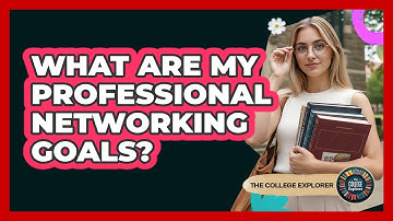 What Are My Professional Networking Goals?