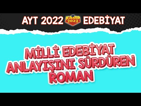 Milli Edebiyat Anlayışını Sürdüren ve Milli - Dini Duyarlılıkları Yansıtan Roman | AYT Edebiyat