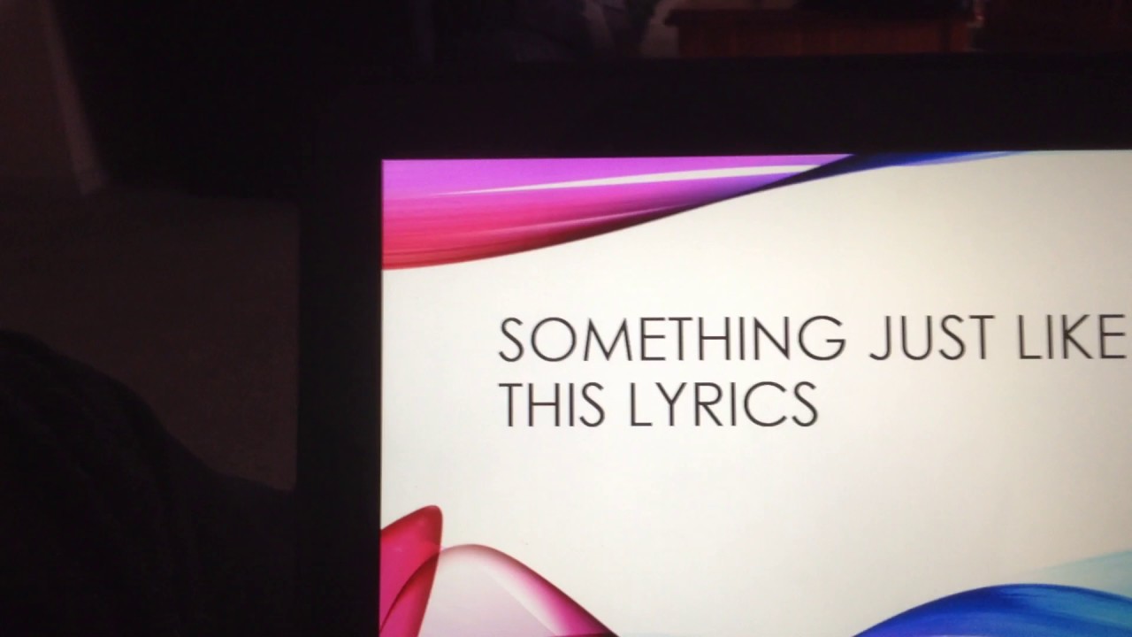 Something just like this lyrics - YouTube