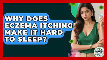Why Does Eczema Itching Make It Hard To Sleep? - Allergy Relief Guide
