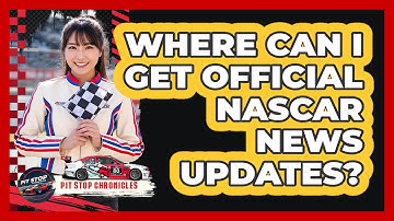 Where Can I Get Official NASCAR News Updates?