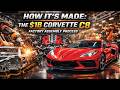 How It’s Made: The $1B Corvette C8 Factory Assembly Process