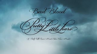 Bad Blood - A Pretty Little Liars Music Video