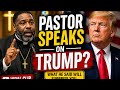 Pastor Shares Perspective on Trump 🇺🇸