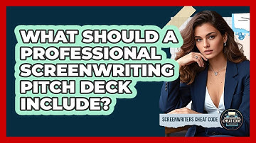 What Should A Professional Screenwriting Pitch Deck Include? - Screenwriter
