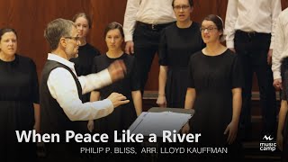 When Peace Like a River  Shenandoah Christian Music Camp