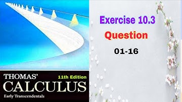 Thomas Calculus || Exercise 10.3 || Question 01-16 || Using the Discriminant || Allah Dad