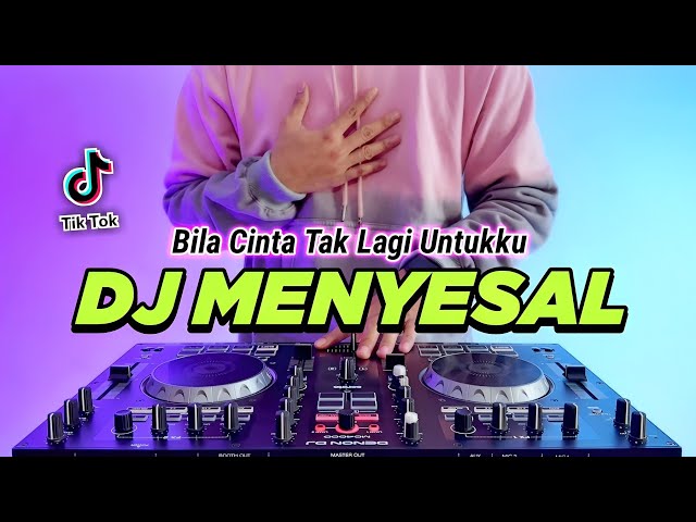 DJ MENYESAL - BILA CINTA TAK LAGI UNTUKKU REMIX FULL BASS VIRAL TIKTOK TERBARU 2023 class=