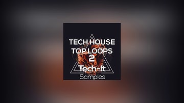 Tech House Top Loops 2 (By Tech It Samples)