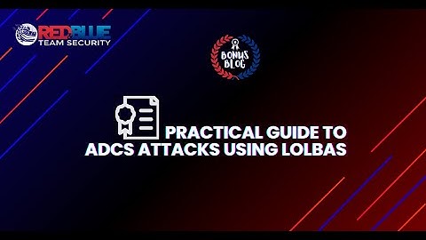 Abusing Active Directory Certificate Services (ADCS) using LOLBAS