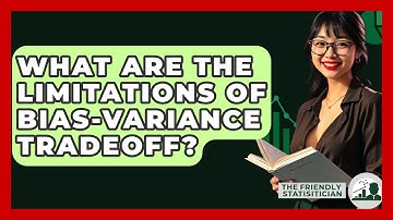 What Are The Limitations Of Bias-Variance Tradeoff? - The Friendly Statistician