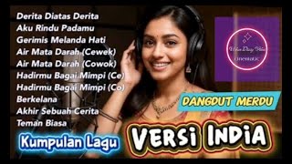 Kumpulan  Lagu Dangdut Versi India , Cover dangdut Versi India Tanpa Iklan Viral Tiktok 2025
