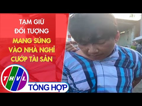 Tạm giữ đối tượng mang súng vào nhà nghỉ cướp tài sản