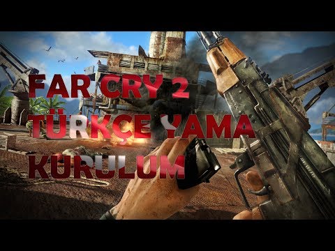 Far Cry 2 - Türkçe Yama + Kurulum