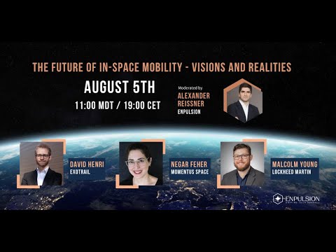 The Future of In-Space Mobility - Visions and Realities / ENPULSION Webinar / SmallSat 2020