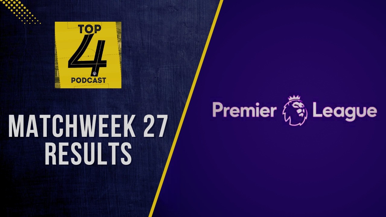 Premier League Matchweek 27 Round-Up | Big Results, Shock Outcomes & Key Talking Points