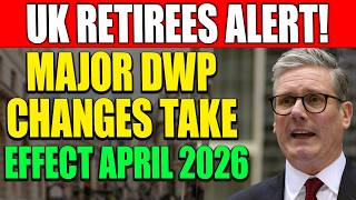 🚨 DWP SHOCK UPDATE April 2026 – Retirees Must See This NOW!