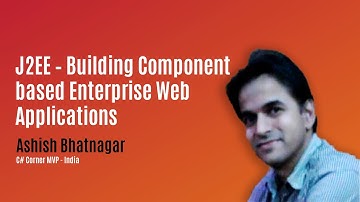J2EE – Building Component-based Enterprise Web Applications - MVP Show ft. Ashish Bhatnagar