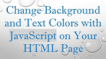 Change Background and Text Colors with JavaScript on Your HTML Page