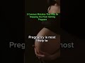 5 Common Mistakes That May Be Stopping You From Getting Pregnant