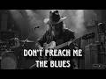 Don T Preach Me The Blues Raw Blues Rock Attitude Blues Rock Hits 
