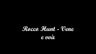 Rocco Hunt - Vene e vvà [with lyrics]