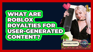 What Are Roblox Royalties For User-generated Content? - Open World Tycoons