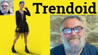 😎 Trendoid Meaning - Trendoid Defined - Trendoid Definition - Trendoid Examples - Neologisms