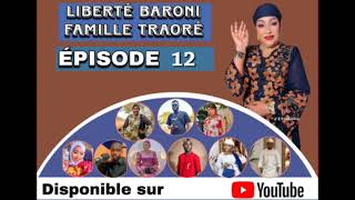 BARONI DE LA RADIO LIBERTE #FAMILLE TRAORE#  EPISODE 13