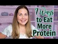 7 Ways To Eat More Protein | How I Eat 140g Protein Every Day