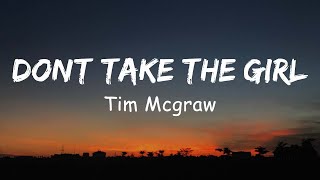 Tim Mcgraw - Dont Take The Girl ( Lyric)