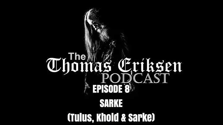 The Thomas Eriksen Podcast #8 - Sarke