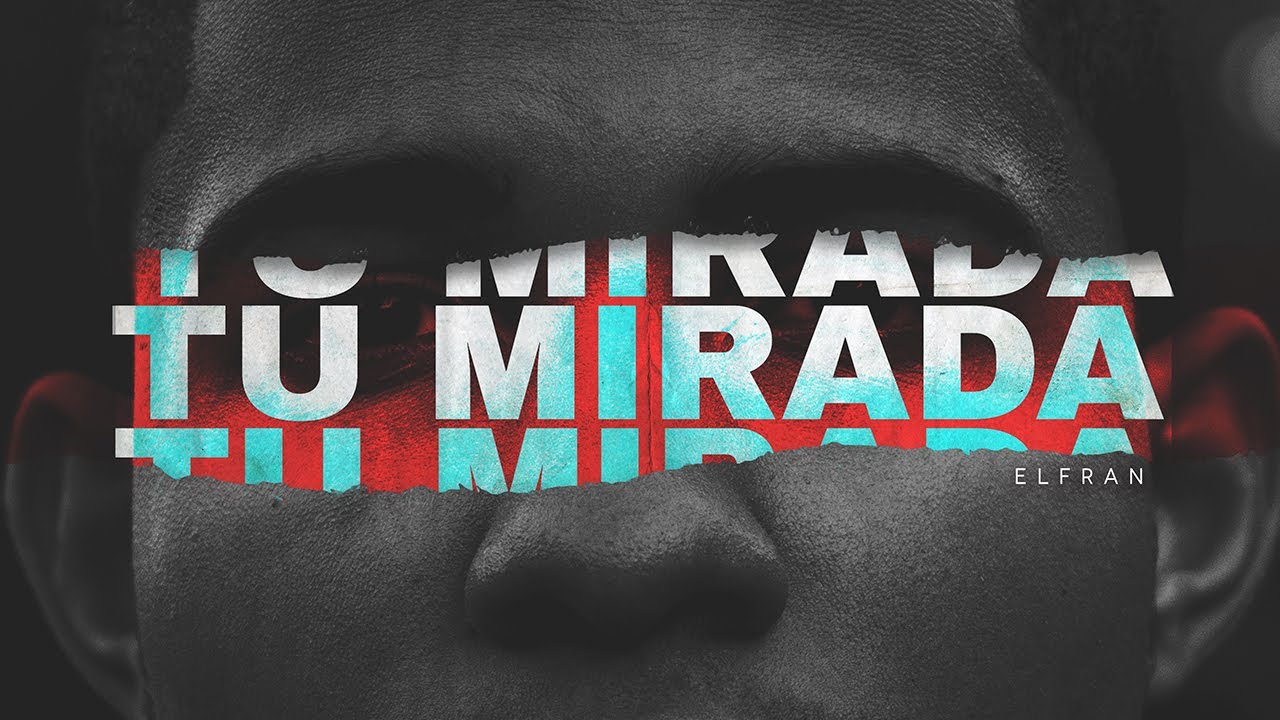 E.L.F.R.A.N - Tu Mirada🍂 (Video Lyric Official)
