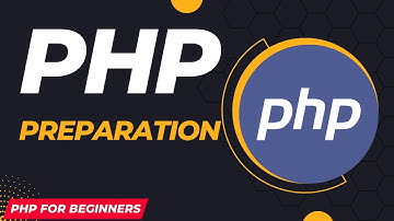 PHP Preparation | PHP tutorials | PHP for Beginners