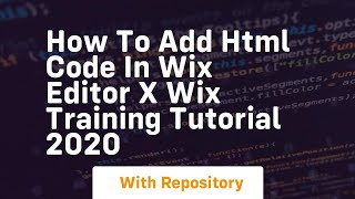 How to add html code in wix editor x wix training tutorial 2020