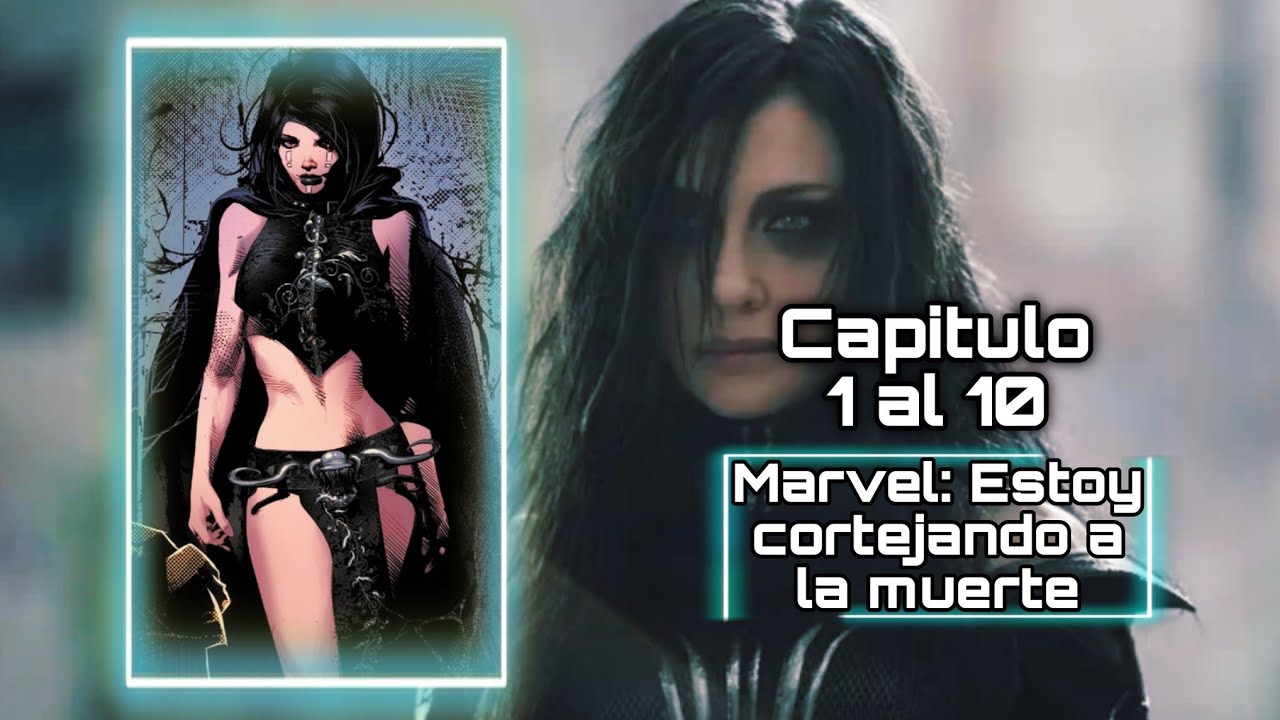 Marvel: Estoy cortejando a la muerte Capitulo 1 al 10
