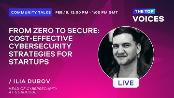 From Zero to Secure: Cost-Effective Cybersecurity Strategies for Startups | The Top Voices Live
