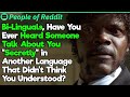 BI-Lingual People, What Did You Understand That You Weren’t Supposed To? | People Stories #697