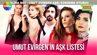 Umut Evirgen'in aşk listesinde yok yok!