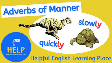 Adverbs of Manner: Quickly / Slowly