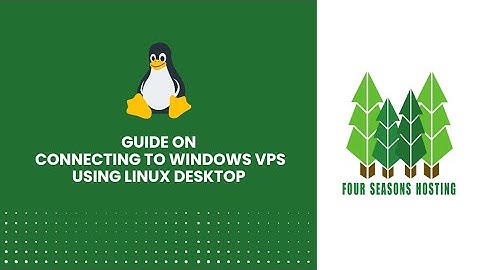 How to connect to Windows VPS using Linux Desktop | #fourseasonshosting
