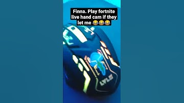 finna play fortnite live hand cam if they let me