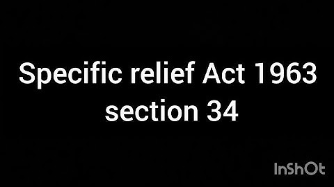 specific relief Act 1963 section 34 by Missafizah