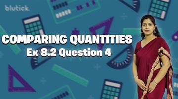 Ex 8.2 Q4 Comparing quantities | Maths Class 8 | NCERT | Chapter 8
