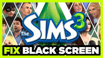 How to FIX Sims 3 Black Screen!