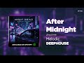 🌙 AFTER MIDNIGHT | Dreamy Melodic DeepHouse & Atmospheric Vibes | Naizy99 Original Mix