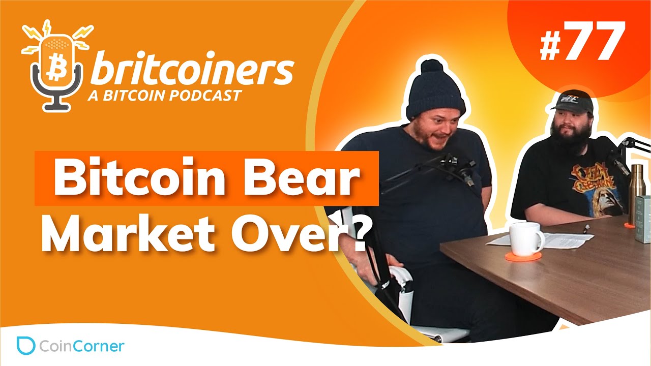 Youtube video thumbnail from episode: Bitcoin Bear Market Over? | Britcoiners by CoinCorner #77